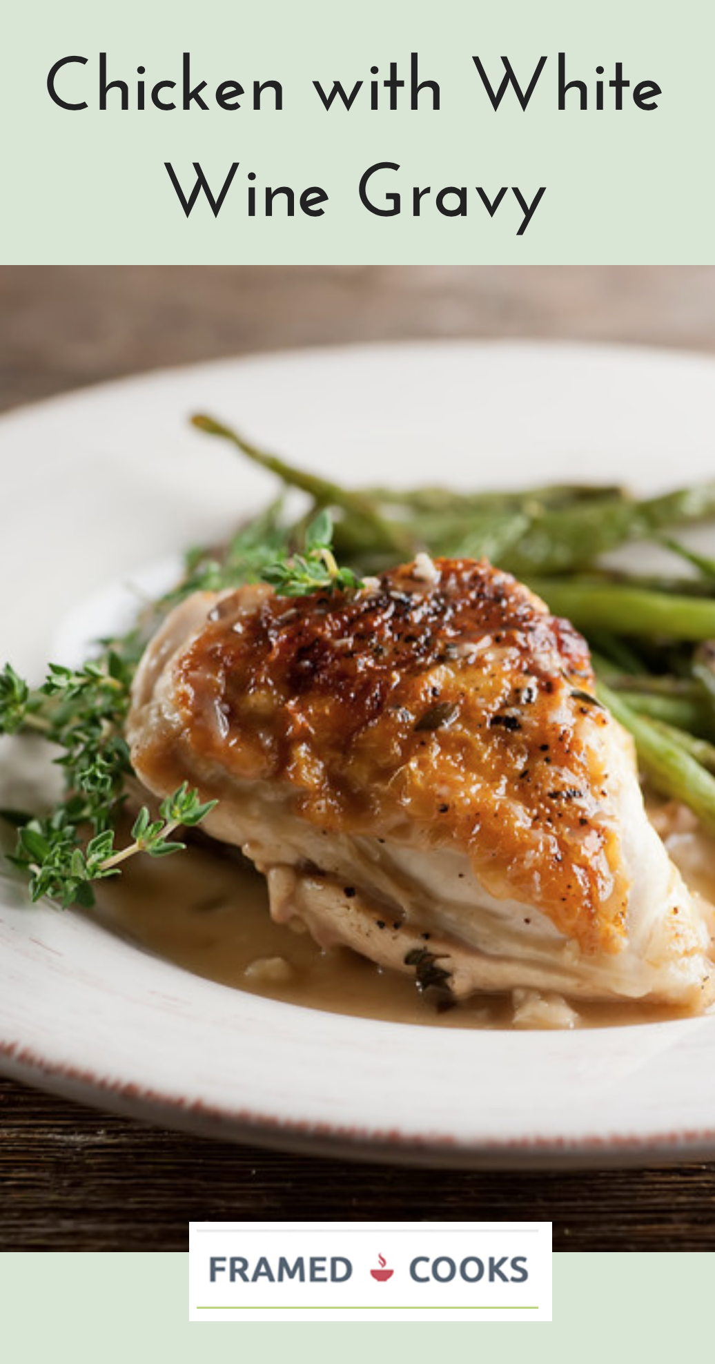 Chicken with White Wine Gravy Framed Cooks