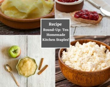 Recipe Round-Up Ten Homemade Kitchen Staples!
